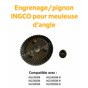 Engrenage/pignon INGCO pour meuleuse d'angle 2400 W 2600W ET 3000W AG24008-SP-15/25